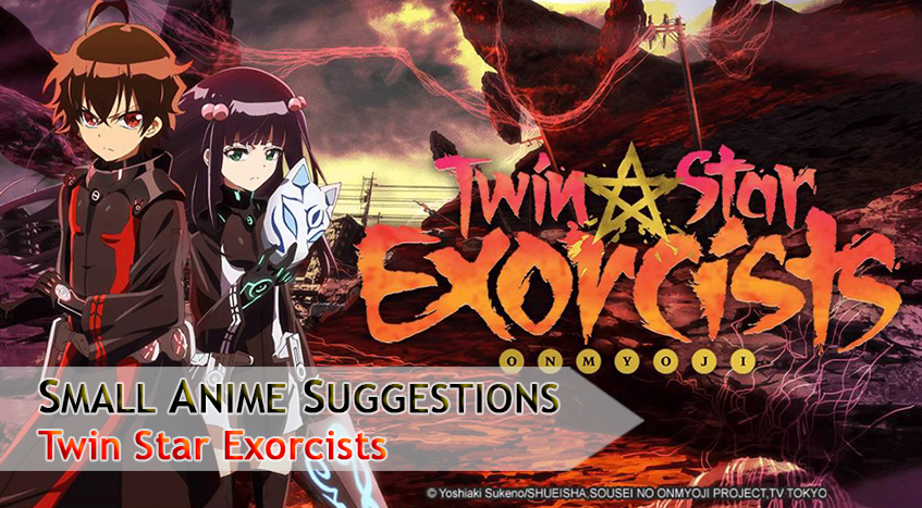 #Small Anime Suggestions – Twin Star Exorcists